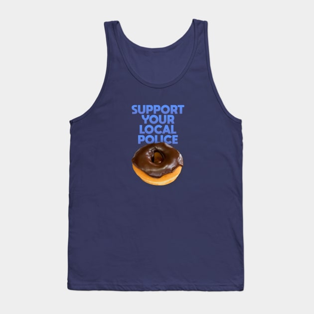 Support Your Local Police Tank Top by Dale Preston Design